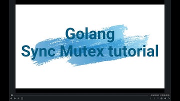 02 golang mutex tutorial