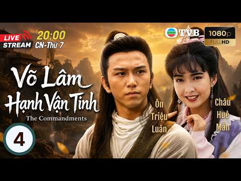 [LIVE] Phim TVB lồng tiếng Võ Lâm Hạnh Vận Tinh 4/20 | Ôn Triệu Luân, Châu Huệ Mẫn | 1991