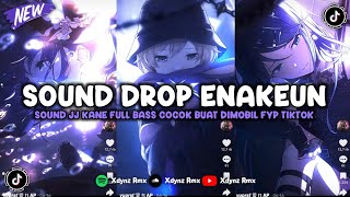 DJ DROP ENAKEUN X MASHUP SOUND JJ MENGKANE COCOK BUAT DI MOBIL FULL BASS VIRAL TIKTOK TERBARU 2025 🎧