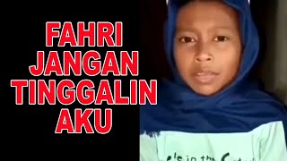 Fahri Jangan Tinggalin Aku