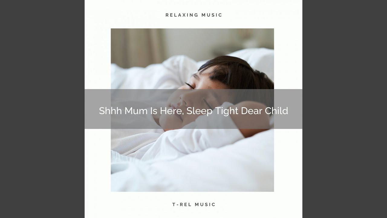 Shush Sleep Sweet Baby Now YouTube