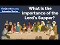 What is the importance of the Lord's supper / Christian Communion?