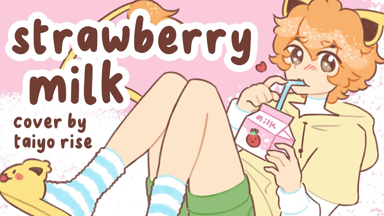strawberry milk Zeph (cover by Taiyo Rise) YouTube