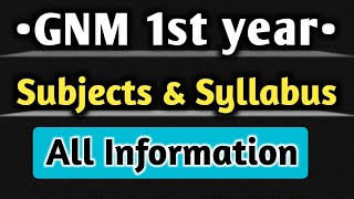 GNM Nursing 1st year total subjects/Syllabus & Exam pattern @NursingCriteria
