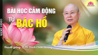 BÀI HỌC CẢM ĐỘNG TỪ BÁC HỒ - TT. TS. Thích Chân Quang - Trích bài Tết Đầm Ấm Tết Thiêng Liêng