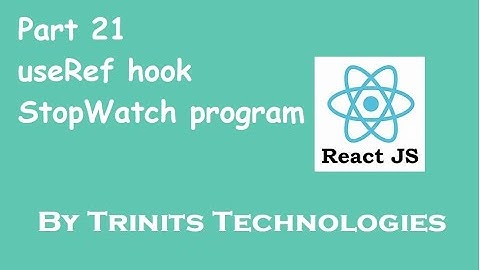 Part 21 React | useRef | Timer task | Stop watch program in React | Focus input element | useEffect