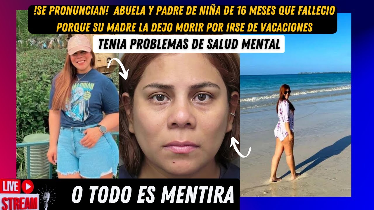 Mujer dejó morir a su hija de 16 meses por irse de vacaciones/LA ABUELA ...