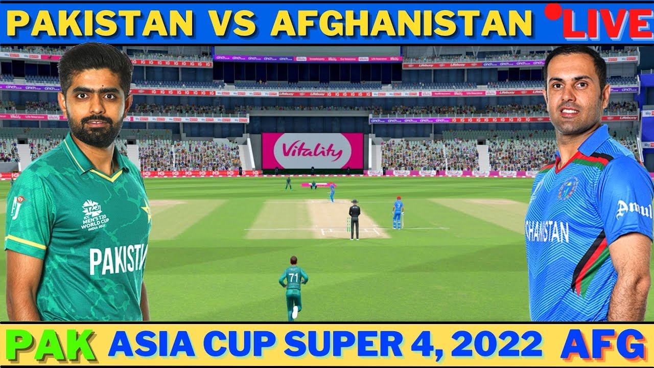 🔴LIVE PAK vs AFG Pakistan vs Afghanistan Asia Cup 2022 Live score and gameplay super 4