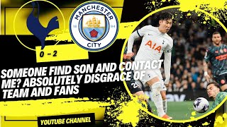 SOMEONE FIND SON ABSOLUTELY DISGRACE OF TEAM & FANS | TOTTENHAM 0-2 MANCHESTER CITY