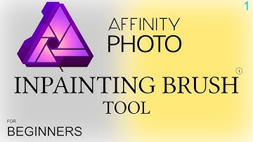 INPAINTING BRUSH   TOOL IN AFFINITY PHOTO TO REMOVE PEOPLE OR OBJECTS FROM PHOTO