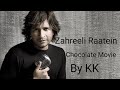 Zahreeli Raatein // Chocolate Movie // KK Hits // Best of KK // KK Hit Songs