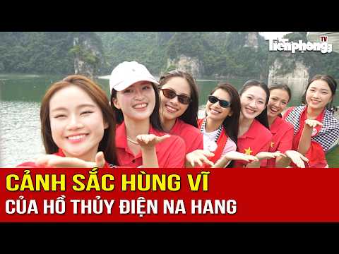 Cảnh sắc hùng vĩ của hồ thủy điện Na Hang