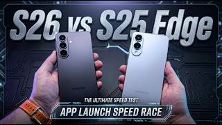 Samsung Galaxy S26 vs Galaxy S25 Edge - Speed Test! App Opening Comparison