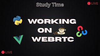 Working on WebRTC (Study Time) Day 2 (part 2)