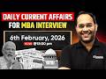 Daily Current Affairs for CAT GDPI | MBA Interview Prep LIVE |  06 FEB 2026