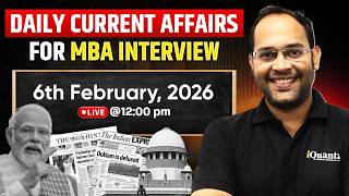 Daily Current Affairs for CAT GDPI | MBA Interview Prep LIVE |  06 FEB 2026