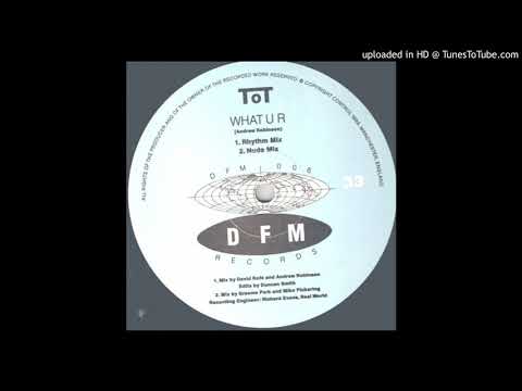 TOT — A2 - TOT - What U R (Nude Mix)