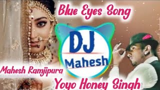 Blue eyes song | yoyo honey singh new song | 3d brazil remix song | blue eyes dj remix song 