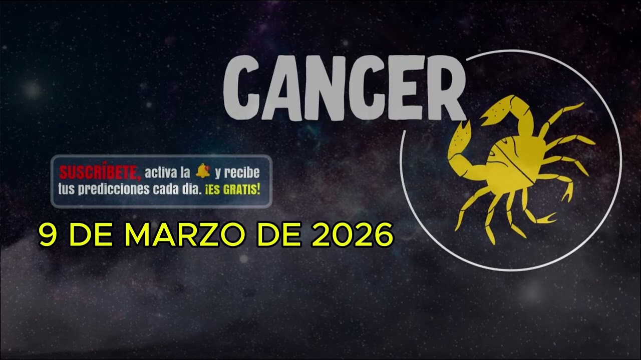 Horóscopo del día – signo CANCER- 9 de Marzo de 2026.