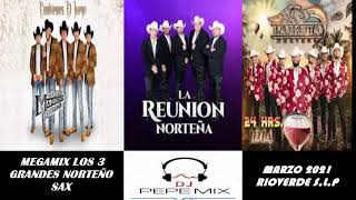 LOS 3 GRANDES NORTEÑO SAX AL ESTILO DE Dj PEPEMIX 2021