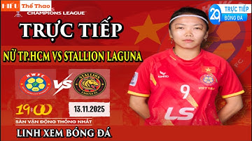 🔴TRỰC TIẾP NỮ TP. HỒ CHÍ MINH VS STALLION LAGUNA BÓNG ĐÁ NỮ AFC CUP C1 CHÂU Á 2025/26 - 13/11/2025
