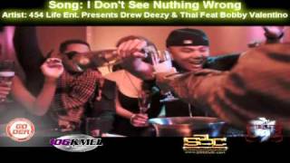 I Don't See Nothing Wrong - 454 Life Ent. Presents Drew Deezy & Thai Feat Bobby Valentino