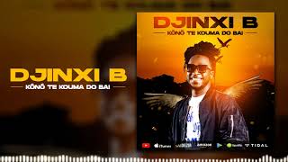 DJINXI B - KÔNÔ TE KOUMA DO BAI (Son Officiel)