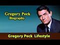 Gregory Peck Biography|Life story|Lifestyle|Wife|Family|House|Age|Net Worth|Upcoming Movies|Movies,