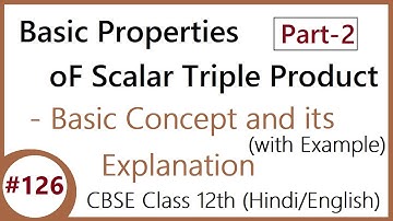 #126 Part-2 | Basic Properties of Scalar Triple Product | CBSE Class 12 (Hindi/English)