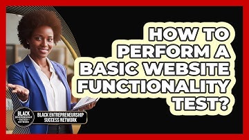 How To Perform A Basic Website Functionality Test?