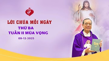 LỜI CHÚA - THỨ BA TUẦN II MÙA VỌNG | 09/12/2025
