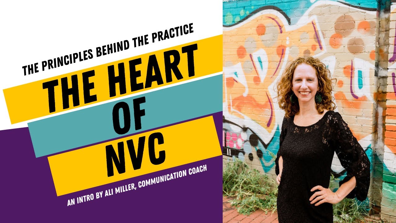The Heart of NVC: The Principles Behind the Practice - YouTube