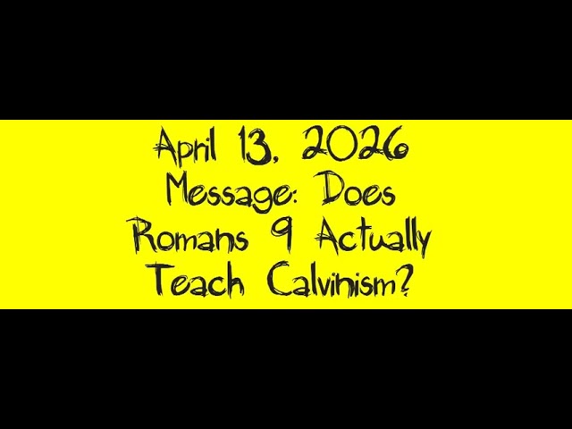 Does Romans 9 Actually Teach Calvinism
