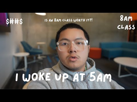 Waking up at 5am for an 8am class