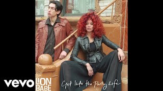 Video thumbnail of "LION BABE - Get Into The Party Life (Official Audio)"