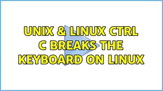 Unix & Linux: Ctrl C breaks the keyboard on Linux (3 Solutions!!)