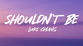 Luke Chiang - Shouldn't Bes