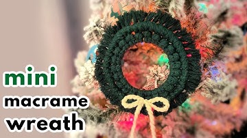 Mini Macrame Wreath | DIY Macrame Christmas Ornaments