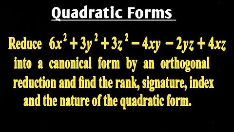 QUADRATIC FORM INTO ITS CANONICAL FORM-REDUCTION in Telugu |  QUADRATIC FORMS తెలుగులో