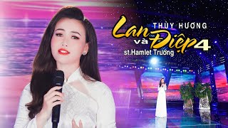 LAN VÀ ĐIÊP 4 - THÙY HƯƠNG |  RA MẮT BÀI HÁT THỊNH HÀNH XU HƯỚNG HÓT NHẤT HIỆN NAY, NGHE LÀ NGHIỆN