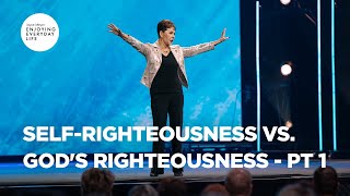 Self-Righteousness vs. God's Righteousness - Pt 1 | Enjoying Everyday Life | Joyce Meyer