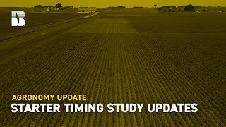 Starter Timing Study Updates | Agronomy Update