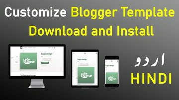 Download and Customize Blogger Template Like a Pro | Urdu Hindi | Blogger Tutorial for Beginners