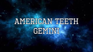 American Teeth - Gemini [Lyrics Video]