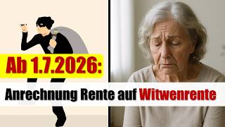 1.7.2026: Bis zu diesem Betrag keine Anrechnung der eigenen Rente auf die Witwenrente