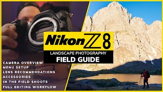 Nikon Z8 Landscape Photography Complete 3 Hour Field Guide