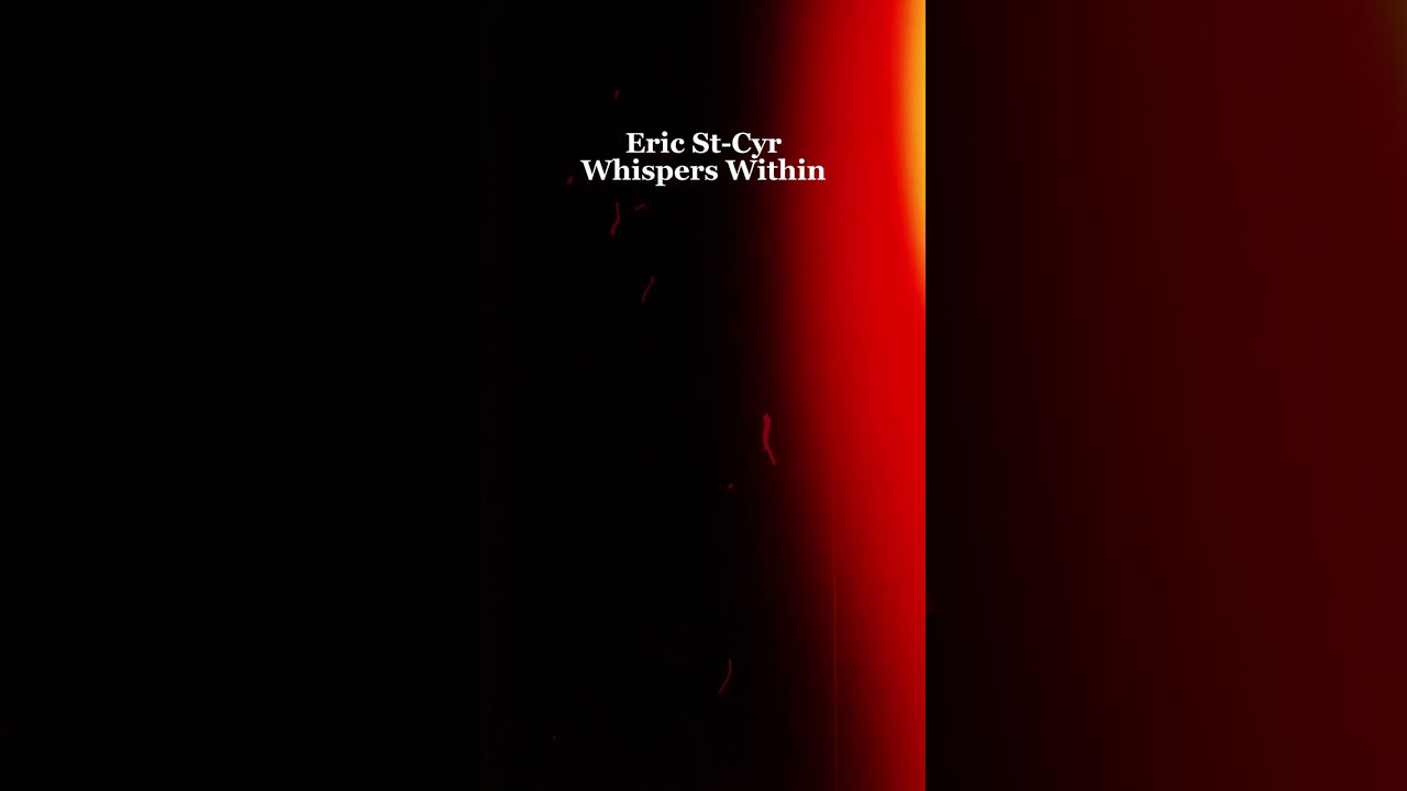 Watch Eric St-Cyr - Whispers Within on YouTube Watch Eric St-Cyr - Whispers Within on YouTube