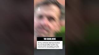 Survivalist and Army veteran found dead after days-long manhunt for shooting wife