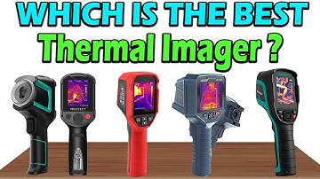 TOP 5 Best Thermal Imaging Cameras 2025 - Ultimate Thermal Imager Buying Guide