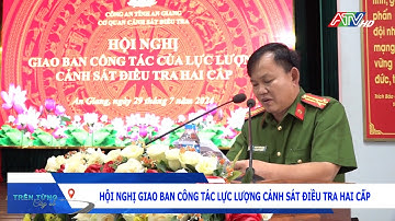 hội nghị, giao ban, công tác, lực lượng, Cảnh sát điều tra | Đài Truyền hình An Giang